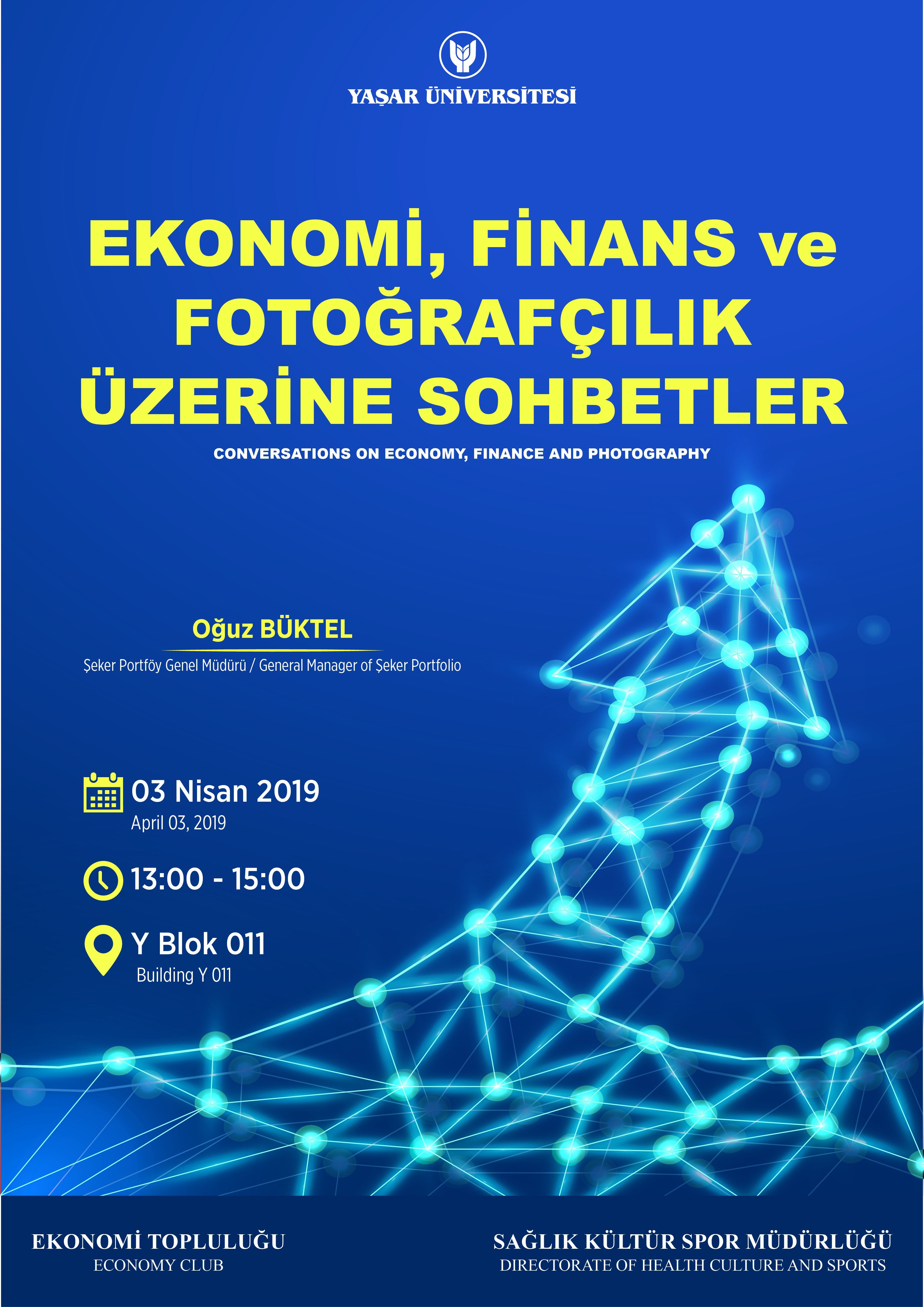 Yaşar Üniversitesi: Ekonomi, Finans ve Fotoğrafçılık Üzerine Sohbetler, Nisan 2019